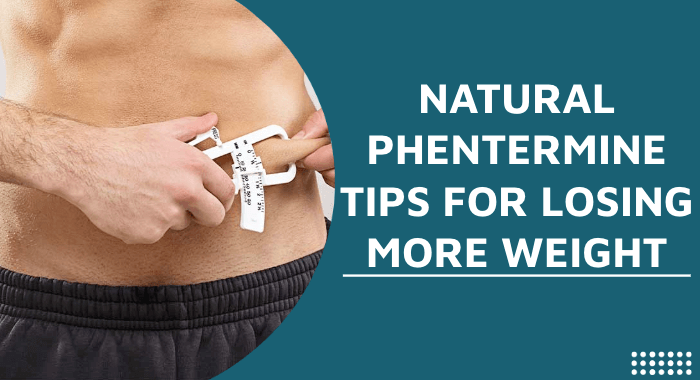 Natural Phentermine Tips For Losing Weight