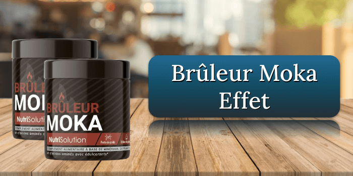 Les effets de Brûleur Moka Brûleur Moka Effet