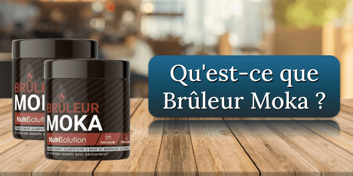 Qu'est-ce que Brûleur Moka Quest-ce que Brûleur Moka