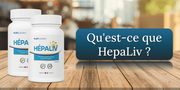 Qu'est-ce que HepaLiv ? Quest-ce que HepaLiv