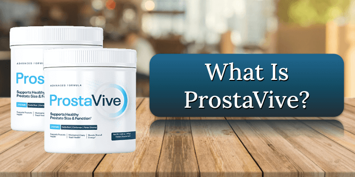What Is ProstaVive