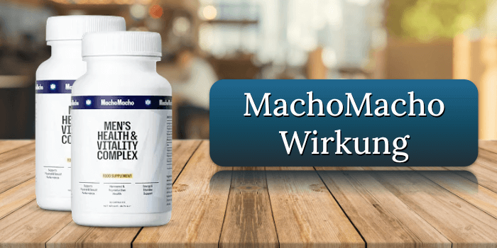 Die Wirkung der MachoMacho Kapseln MachoMacho Wirkung Wirkungseintritt
