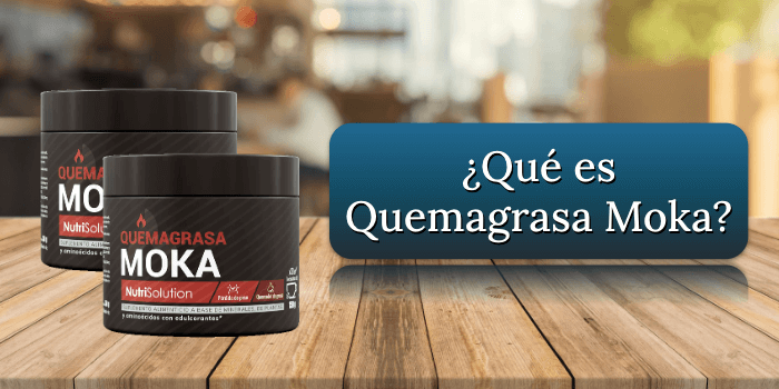 ¿Qué es el quemador Moka? Que es Quemagrasa Moka