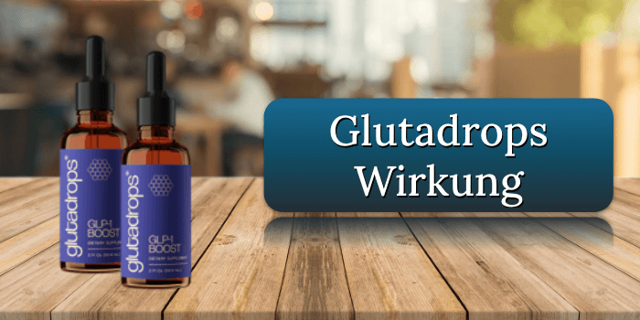 Glutadrops Wirkung Wirkungseintritt