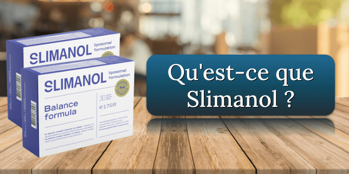Qu'est-ce que Slimanol Quest-ce que Slimanol