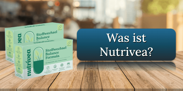 Was ist Nutrivea Was ist Nutrivea