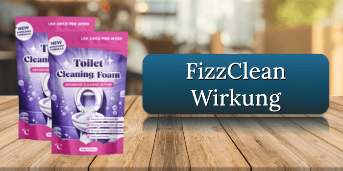 Efficacité et délai d'action de FizzClean