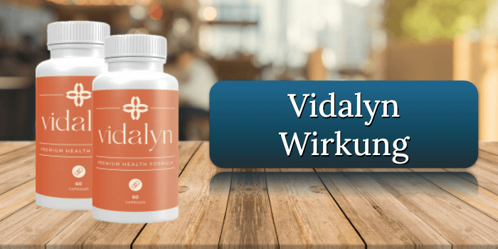 Die Wirkung der Vidalyn Kapseln Vidalyn Wirkung Wirkungseintritt