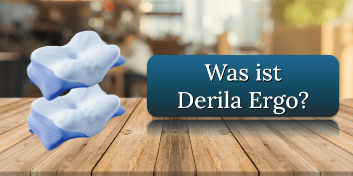 Was ist Derila Ergo