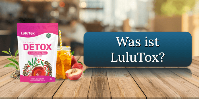 Was ist LuluTox Was ist LuluTox
