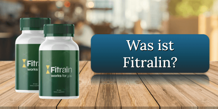 Was ist Fitralin Was ist Fitralin
