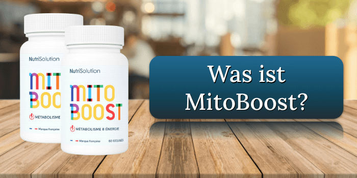 Was ist MitoBoost Was ist MitoBoost