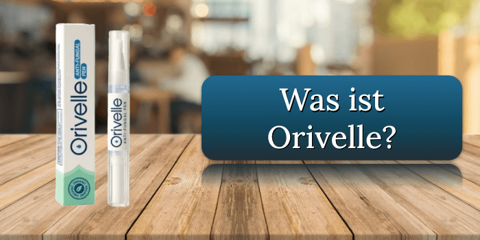 Was ist Orivelle Was ist Orivelle