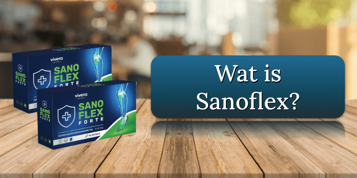 Wat is Sanoflex Forte Wat is Sanoflex