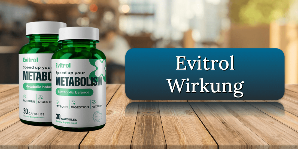 Evitrol Wirkung Wirkungseintritt
