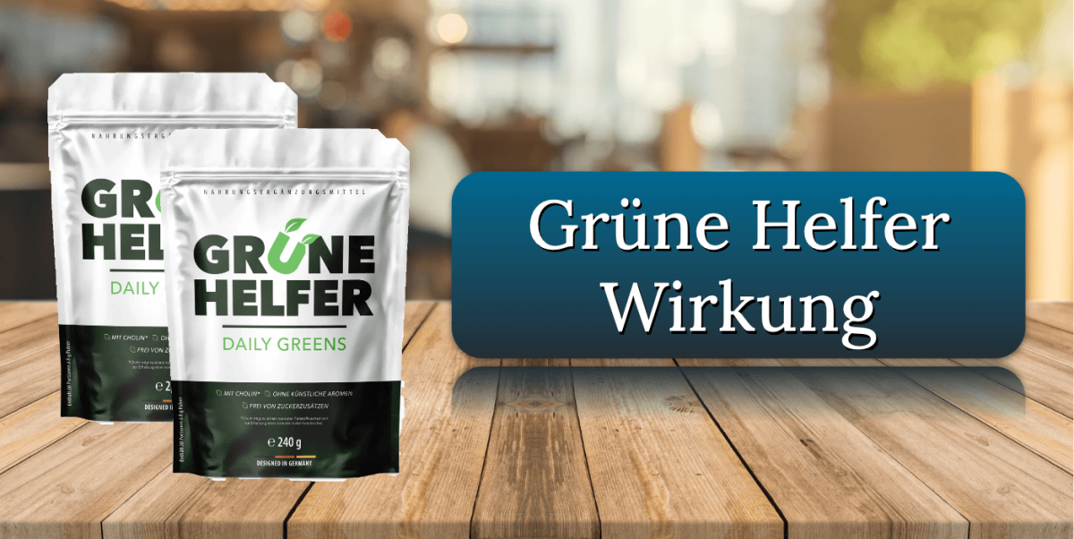 Gruene Helfer Wirkung Wirkungseintritt