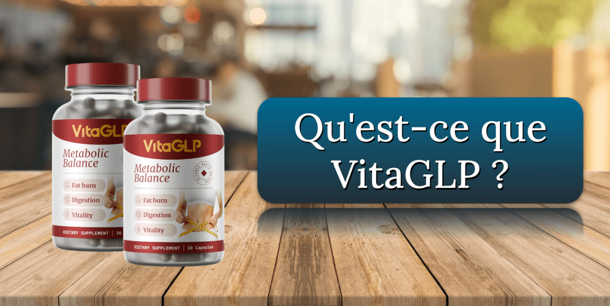 Quest-ce que VitaGLP