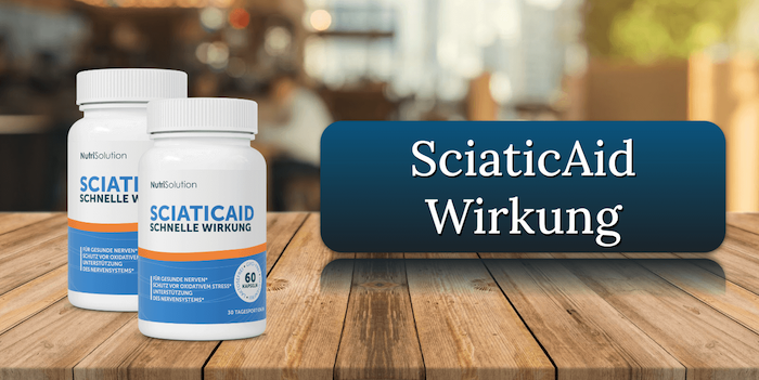 Die Wirkung der SciaticAid Kapseln SciaticAid Wirkung Wirkungseintritt Inhaltsstoffe