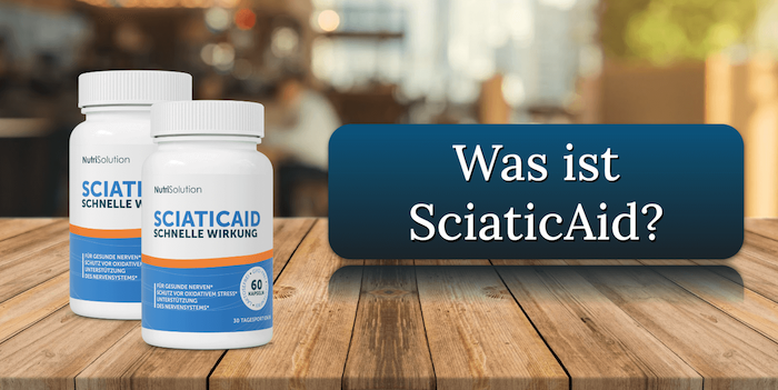 Was ist SciaticAid Was ist SciaticAid Kapseln