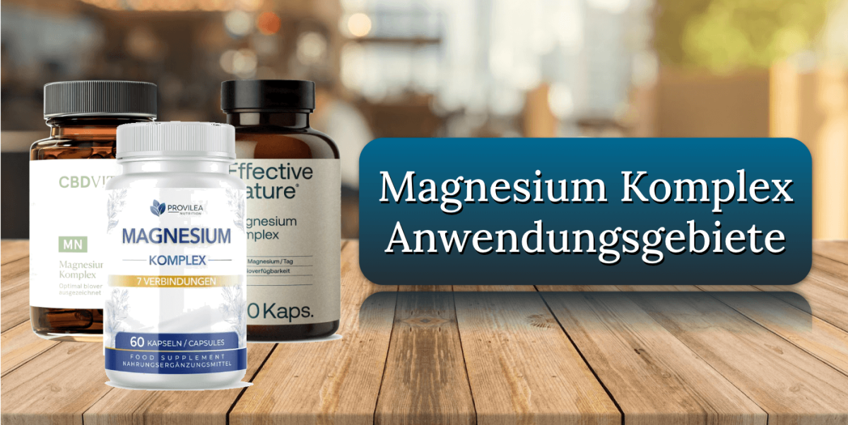Die Anwendungsgebiete von Magnesium Komplex Magnesium Komplex Wirkung Anwendungsgebiete