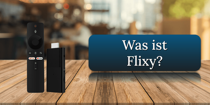 Was ist Flixy TV Stick