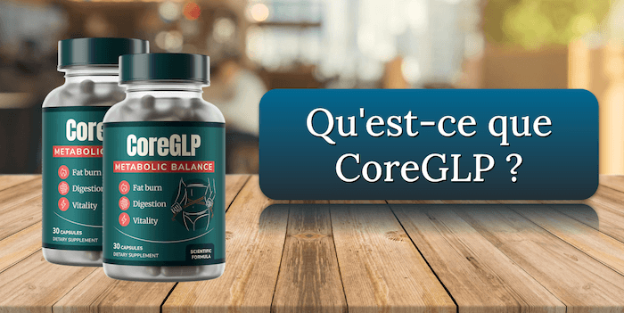 Quest-ce que CoreGLP