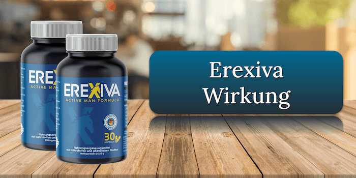 Die Wirkung der Erexiva Kapseln Erexiva Wirkung Wirkungseintritt