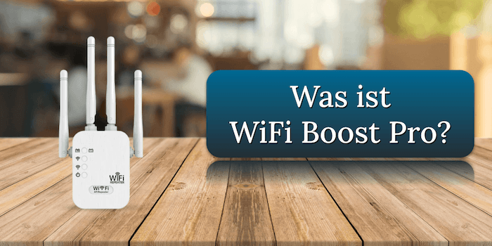 Was ist WiFi Boost Pro Verstaerker